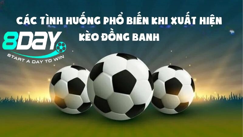 Bí Kíp Chơi Kèo Đồng Banh 8day Hiệu Quả – Tăng Cơ Hội Chiến Thắng
